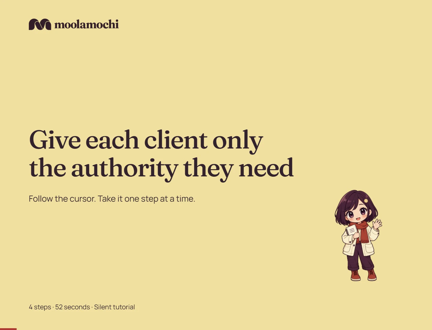 Give each client only the authority they need. Written steps follow below.